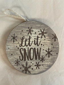 Round Wood Disc Ornament - Let it Snow